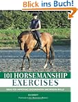 101 Horsemanship Exercises: Ideas for...