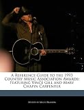 A Reference Guide to the 1993 Country Music Association Awards: Featuring Vince Gill and Mary Chapin Carpenter