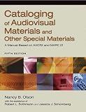 Cataloging of Audiovisual Materials and Other Special Materials: A Manual Based on AACR2 and MARC 21 5th Edition