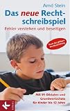 Das neue Rechtschreibspiel: Fehler verstehen und beseitigen. Mit 81 Diktaten und Grundwortschatz. Für Kinder bis 12 Jahre