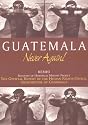 Guatemala: Never Again!