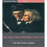 The Complete Brothers Grimm's Fairy Tales (Illustrated)