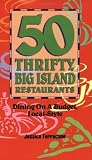50 Thrifty Big Island Restaurants: Dining on a Budget, Island Style