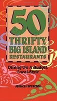 50 Thrifty Big Island Restaurants: Dining on a Budget, Island Style