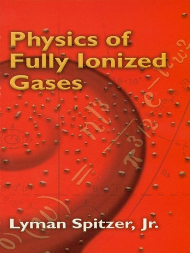 Physics of Fully Ionized Gases: Second Revised Edition (Dover Books on Physics)
