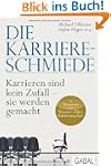 Die Karriere-Schmiede: Karrieren sind...