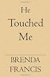He Touched Me