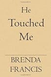 He Touched Me