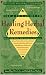 The A-Z Guide to Healing Herbal Remedies: Over 100 Herbs and Common Ailments