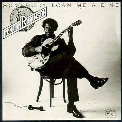 Somebody Loan Me a Dime Somebody Loan Me a Dime