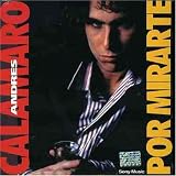Letra de Por Mirarte, Andres Calamaro