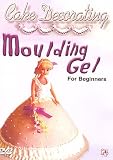 Cake Decorating - Moulding Gel For Beginners