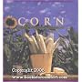 Corn: A Country Garden Cookbook (Country Garden Cookbooks)