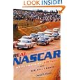 Real NASCAR: White Lightning, Red Clay, and Big Bill France by Daniel S. Pierce