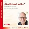 H&ouml;rbuch Fürchtet euch nicht. Woher Ängste kommen und wie wir sie überwinden