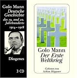Der Erste Weltkrieg - 3 CDs: Deutsche Geschichte des 19 - und 20 - Jahrhunderts - Golo Mann