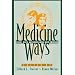 Medicine Ways: Disease, Health, and Survival among Native Americans (Contemporary Native American Communities)