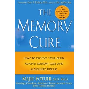 The Memory Cure : How to Protect Your Brain Against Memory Loss and Alzheimer's Disease