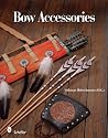 Bow Accessories: Equipment and Trimmings You Can Make