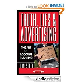 Truth, Lies, and Advertising: The Art of Account Planning (Adweek Magazine Series)