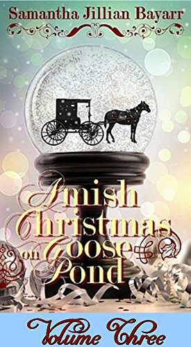 Amish Christmas on Goose Pond (VOLUME THREE)