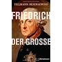 Friedrich der Gro�e von Tillmann Bendikowski