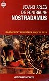 Nostradamus : Biographie et prophéties jusqu en 2025