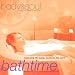 Bathtime - Cleansing The Body & Soothing The Spirit