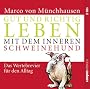 Gut und richtig leben mit dem inneren Schweinehund: Das Wertebrevier f�r den Alltag: Das Wertebrevier f�r den Alltag. 2 CD