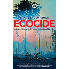 Ecocide: A Short History of the Mass Extinction of Species