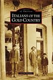 Search : Italians of the Gold Country (Images of America: California)