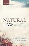 Natural law : a Jewish, Christian, and Islamic trialogue