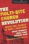 The Multi-site Church Revolution: Being One Church in Many Locations (Leadership Network Innovation) (Leadership Network Innovation Series)