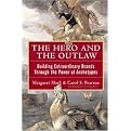 The Hero and the Outlaw (Building Extraordinary Brands Through the Power of Archetypes) (Illustrated) (Hardcover)