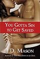You Gotta Sin to Get Saved