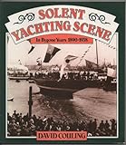 Solent yachting scene : in bygone years, 1890-1938