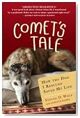 Comet's Tale: How the Dog I Rescued Saved My Life