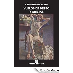 Vuelos de deseo y grietas (RELATOS DEL FUEGO SANGUINARIO Y UN CANDOR)