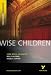 York Notes on "Wise Children" (York Notes Advanced)