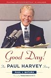 Good Day!: The Paul Harvey Story