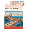 Salamis 480 BC: The Naval Campaign That Saved Greece