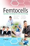 Femtocells: Opportunities and Challenges for Business and Technology