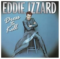 Eddie Izzard: Dress To Kill