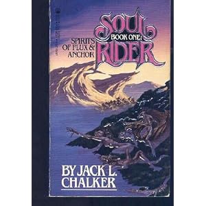 Spirits of Flux and Anchor (Soul Rider, Bk. 1) by Jack L. Chalker