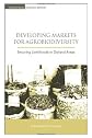Developing markets for agrobiodiversity : securing livelihoods in dryland areas
