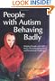 People with Autism Behaving Badly