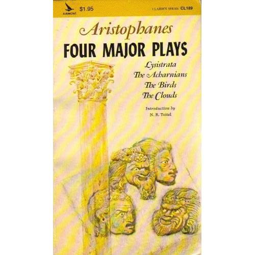 Aristophanes Four Major Plays: Lysistrata, the Birds, the Clouds, the Archarnians