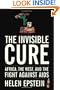 The Invisible Cure: Africa, the West, and the Fight Against AIDS