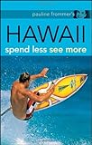 Pauline Frommer's Hawaii : spend less, see more