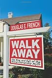 Walk Away: The Rise and Fall of the Home-Ownership Myth